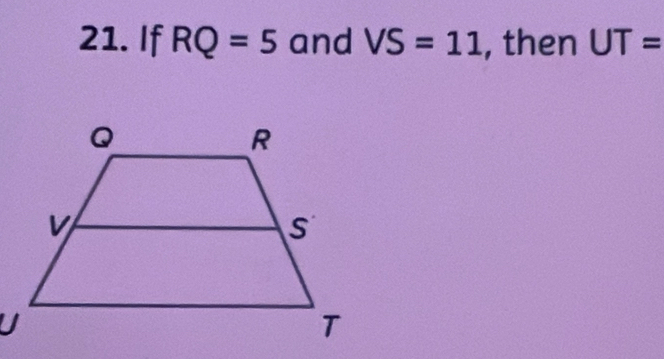 If RQ=5 and VS=11 , then UT=