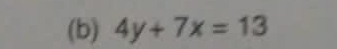 4y+7x=13