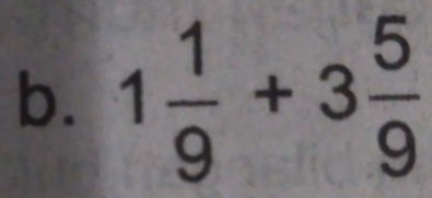 1 1/9 +3 5/9 