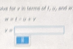 oive for v in terms of I, u, and w
y=|=|1 y+y
y=