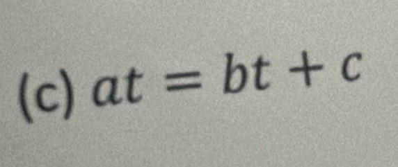 at=bt+c