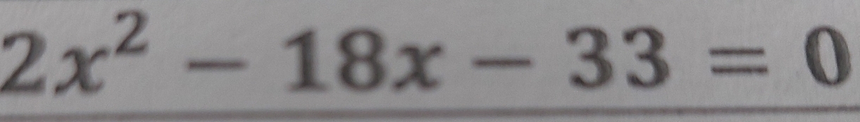 2x^2-18x-33=0