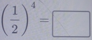 ( 1/2 )^4=□