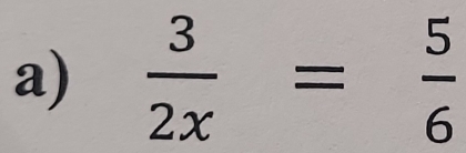  3/2x = 5/6 