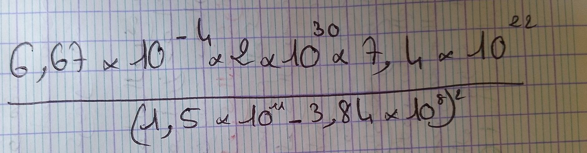  (6,67* 13^(-4)+2* 10^(30)* 3,4* 10^(22))/(4,5* 5 -3,36* 10^4)^2