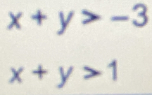 x+y>-3
x+y>1