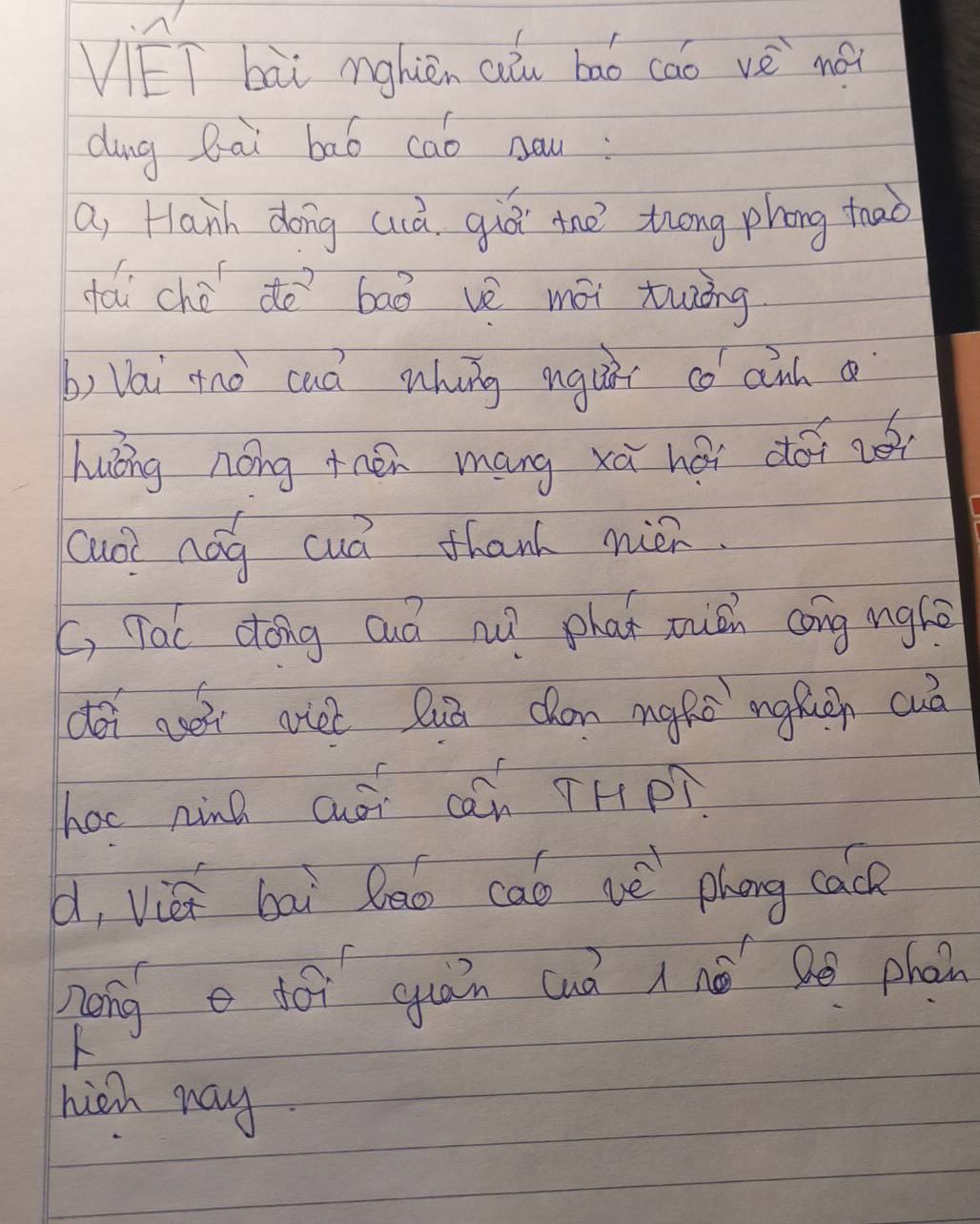 VET bài nghiān aàu bāo cào vè nǎ 
ding Bài bāó cab now: 
a, Hanh dong aà gùá thē zong phong toao 
dá chū do baò vè mài twing 
b) lai tnò caà whing nguii co anh a 
huǒng nóng thán máng xā héi doi né 
cuol nog cuá thank nién. 
C, Tal dong cuá nú? phan muc cong ughǒ 
dei wei aet Quā chon nghò ngfiugh cuò 
hac ninB aá cái THpí 
d, viǔi bāi bāo cao vè phong cace 
hong dói quán (uò x nǎ bē phan 

hicn pay.