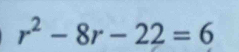 r^2-8r-22=6