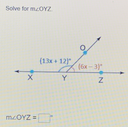 Solve for m∠ OYZ.
m∠ O Y Z=□°