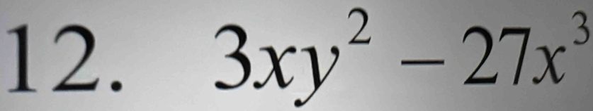 Solved: 3xy^2-27x^3 [Math]