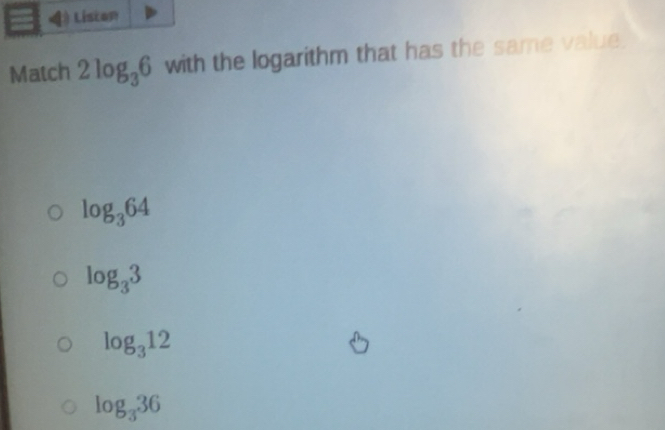 Solved: Listan Match 2log _36 with the logarithm that has the same ...