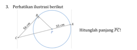 Perhatikan ilustrasi berikut 
Hitunglah panjang overline PC