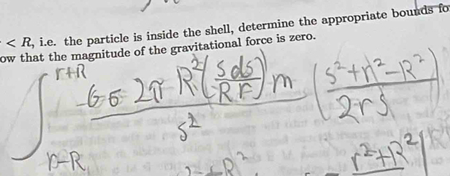 , i.e. the particle is inside the shell, determine the appropriate bounds fo 
ow that the magnitude of the gravitational force is zero.