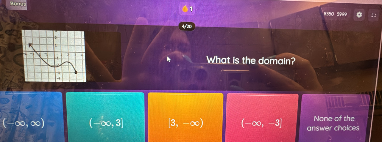 Bonus
1
83 9
4/20
What is the domain?
(-∈fty ,∈fty )
(-∈fty ,3]
[3,-∈fty )
None of the
(-∈fty ,-3] answer choices