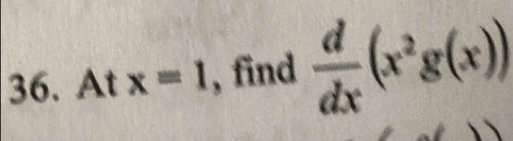 Atx=1 , find  d/dx (x^2g(x))