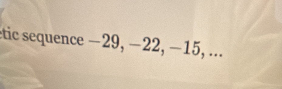 etic sequence −29, −22, −15, ...