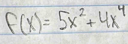 f(x)=5x^2+4x^4