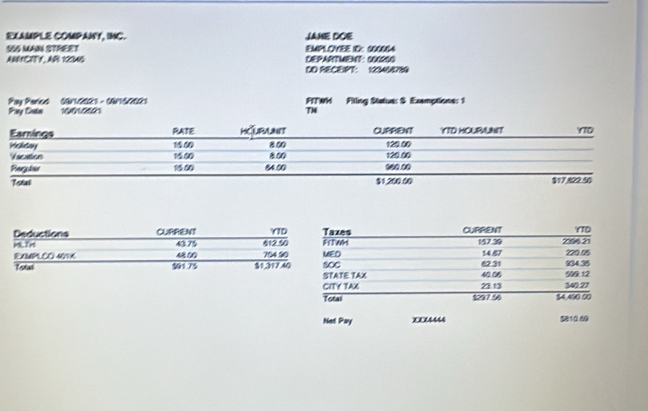 EXAMPLE COMPANY, INC. JANE DOE 
SS5 MAM STRERT EMPLOVEE 1D: 000084 
AMRCTF6, ABB 1224B DEPARTMENT: 000200 
DD RECEIPT： 123468780
Pay Perie (0//2021 - 10/102021 FITWH Filing Statue: S Exemptione: 1 
Pay Date 10 0 1 00 1 TM 
Not Pay X4444 110.80