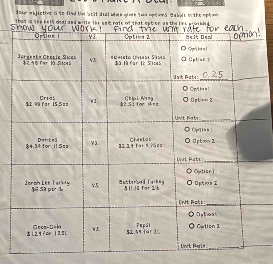 $ 
your objective is to find the best deal when given two options. Bubble in the option 
that is the best deal and write the unit rate of tha 
s
