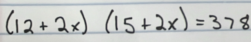 (12+2x)(15+2x)=378