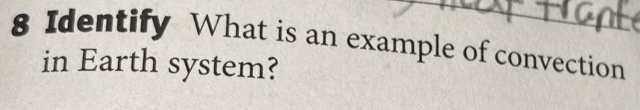 Identify What is an example of convection 
in Earth system?