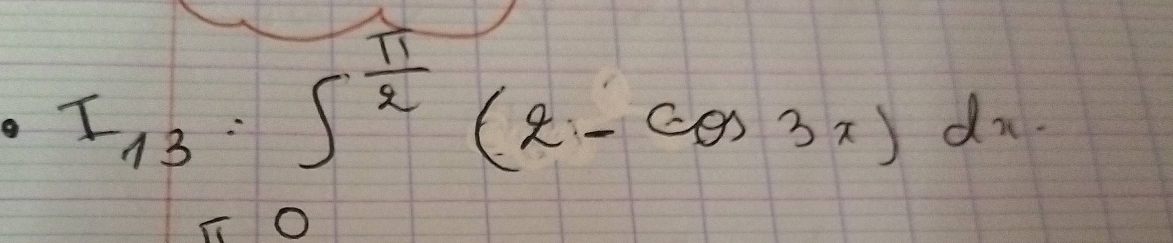 I_13=∈t^(frac π)2(2-cos 3x)dx.
PQ=PQ