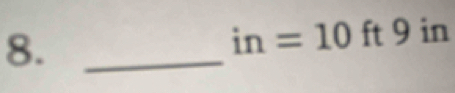 8._
in=10 ft 9 in