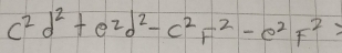 c^2d^2+e^2d^2-c^2F^2-e^2F^2=