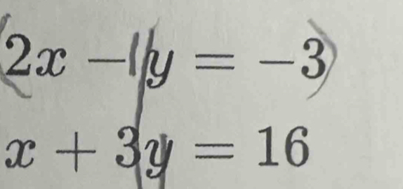 2x-1|y=-3
x+3y=16