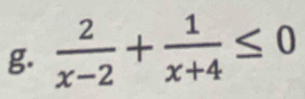  2/x-2 + 1/x+4 ≤ 0