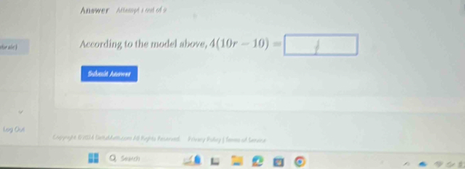 Anwer Attempt's out of a 
obr ale ) According to the model above, 4(10r-10)=□
Submit Anower 
log Oui Csryhe (203A GnltaMecam A Veghts Peserved. Presey Pulay (Senma of Serere 
Q sech