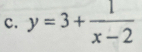 y=3+ 1/x-2 