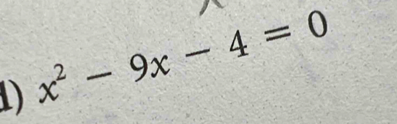 x^2-9x-4=0