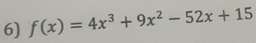 f(x)=4x^3+9x^2-52x+15