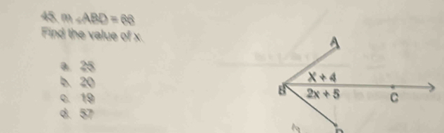 m∠ ABD=66
Find the value of x.
a. 25
b. 20
c. 19
d. 57