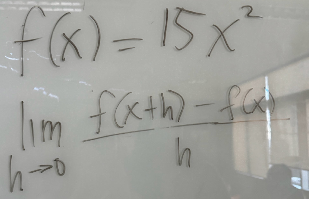 f(x)=15x^2
limlimits _hto 0 (f(x+h)-f(x))/h 