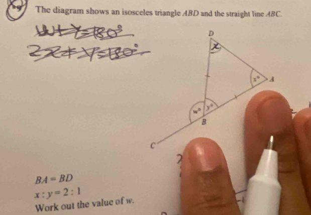 The diagram shows an isosceles triangle ABD and the straight line ABC.
BA=BD
x:y=2:1
Work out the value of w.