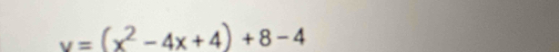 y=(x^2-4x+4)+8-4