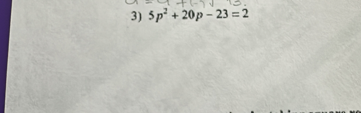 5p^2+20p-23=2