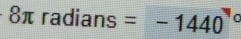 8π radians=-1440 a