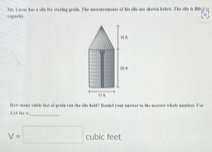 Solved: Mr. Lucas has a silo for storing grain. The measurements of his ...