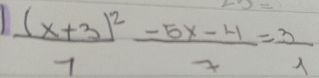 )= 
I frac (x+3)^27- (5x-4)/7 = 3/1 