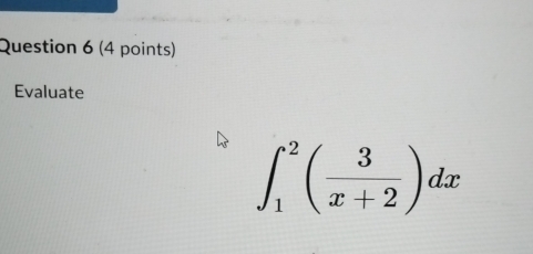 Evaluate
∈t _1^(2(frac 3)x+2)dx