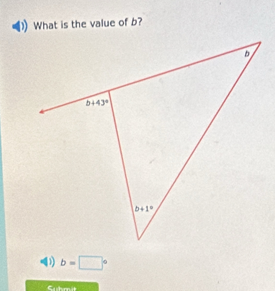 What is the value of b?
b=□°
Suhmit