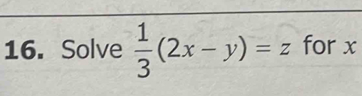 Solve  1/3 (2x-y)=z for x