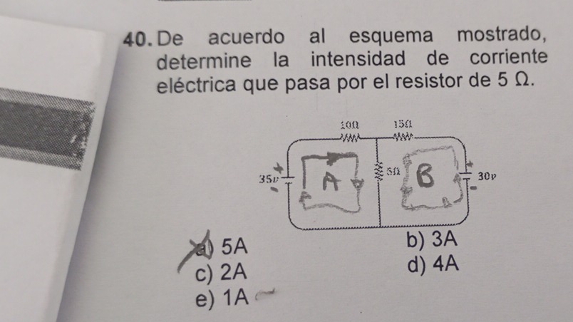 De acuerdo al esquema mostrado,
determine la intensidad de corriente
eléctrica que pasa por el resistor de 5 Ω.
) 5A
c) 2A d) 4A
e) 1A