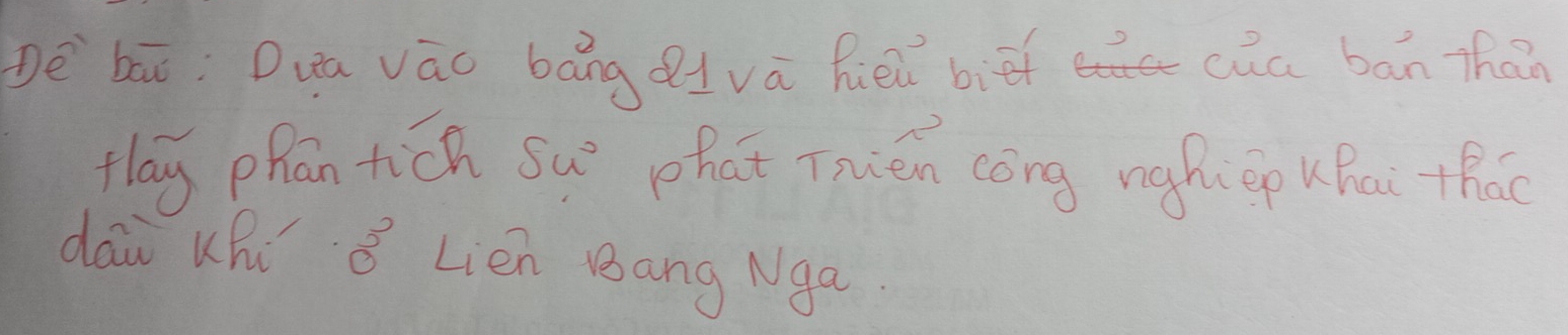 bāi; Dua váo bāng dvá hiei biē cua bān Thān 
flay phan tich su phat Tuuén cóng nghiēp uhai +hā 
daw Khú ǒ Lién Bang Nga.