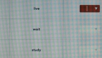 live 
wait 
study