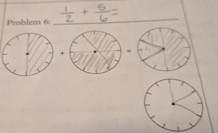 Problem 6: 
_ 
+ 
=