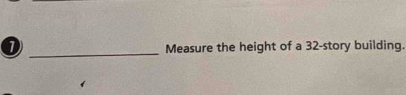 Measure the height of a 32 -story building.